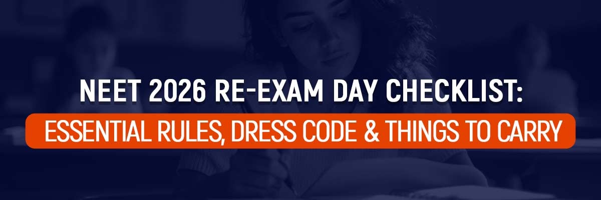 NEET 2026 Re-Exam Day Checklist: Essential Rules, Dress Code & Things to Carry